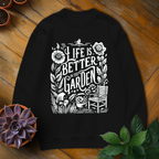 Life Is Better In The Garden Tee - HomeyGarden