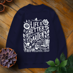 Life Is Better In The Garden Tee - HomeyGarden
