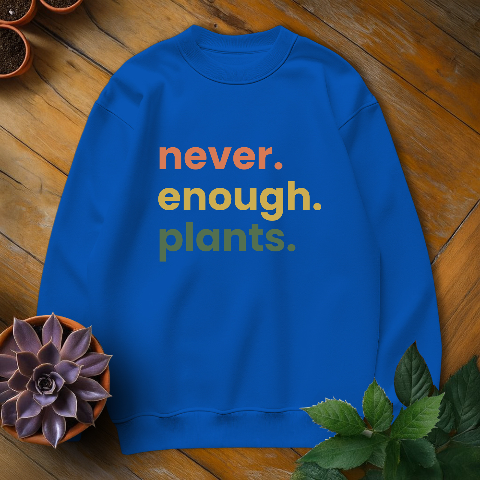 Never Enough Plants Tee - HomeyGarden