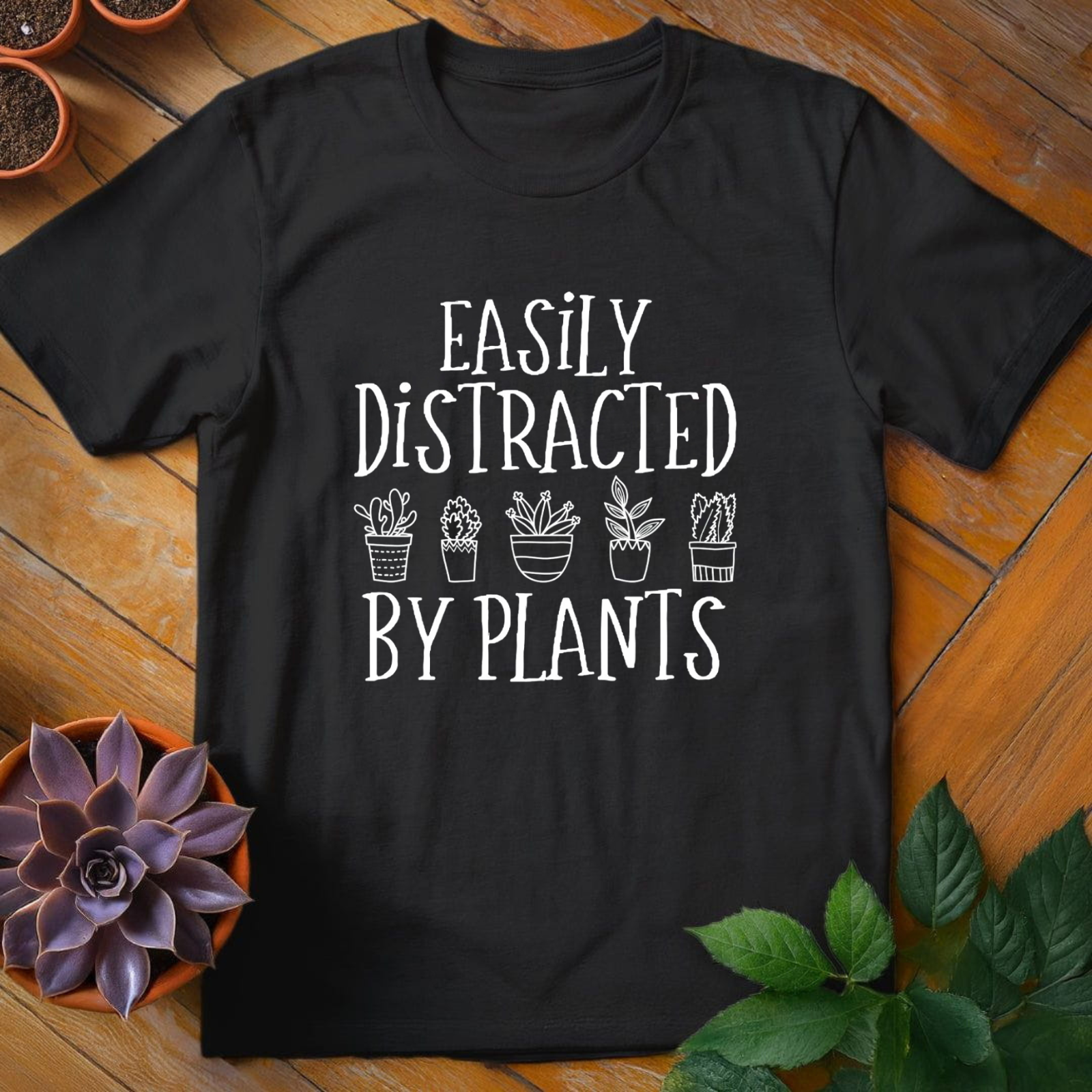 Easily Distracted By Plants Tee - HomeyGarden