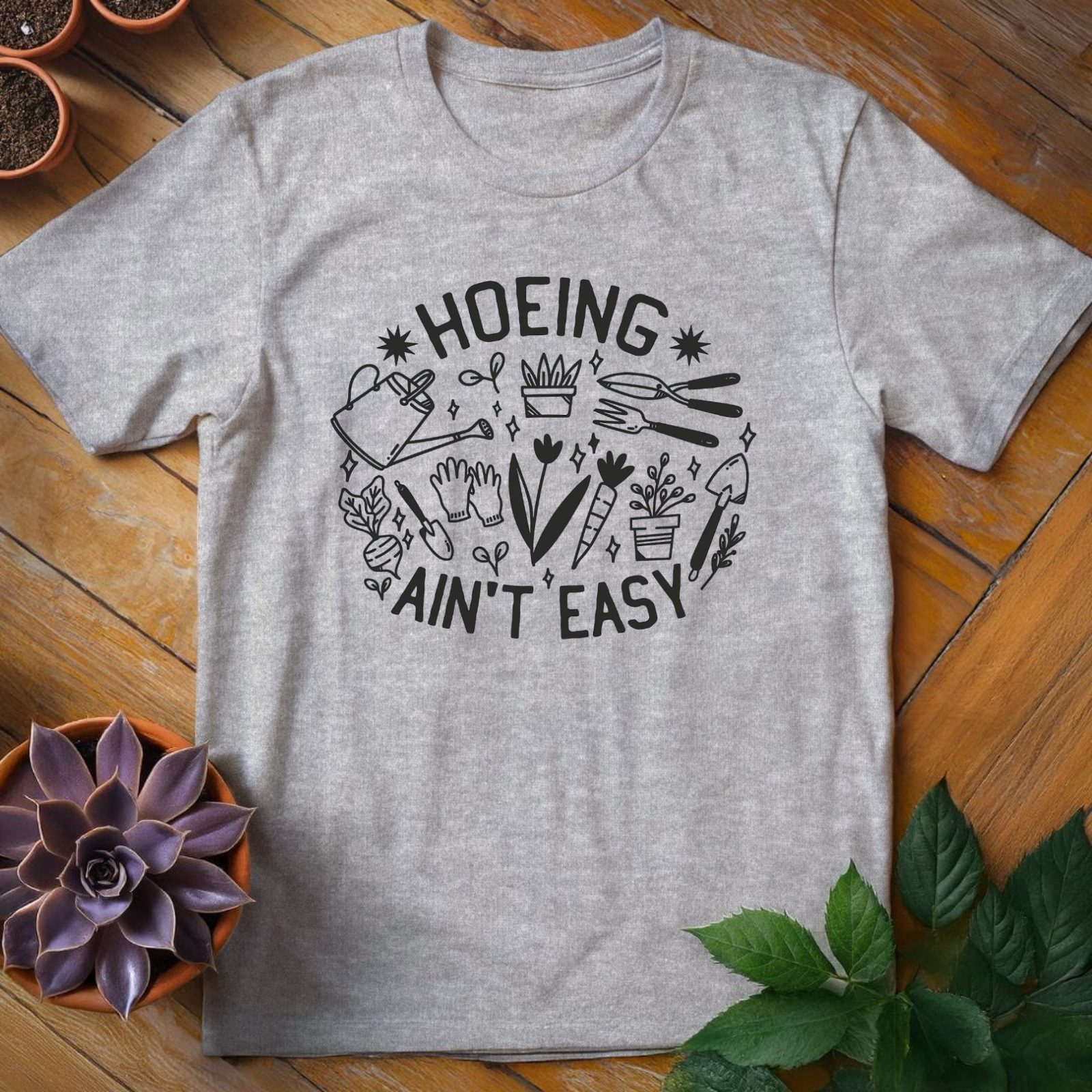 Hoeing Ain't Easy Tee - HomeyGarden