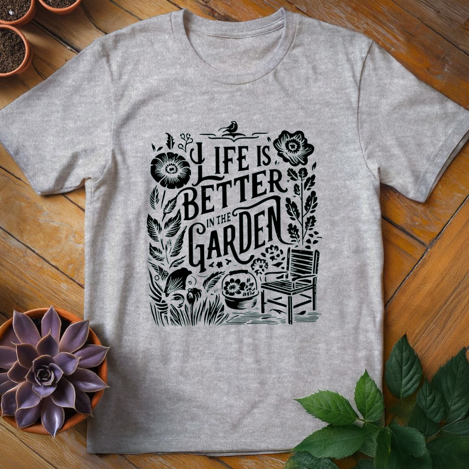 Life Is Better In The Garden Tee - HomeyGarden