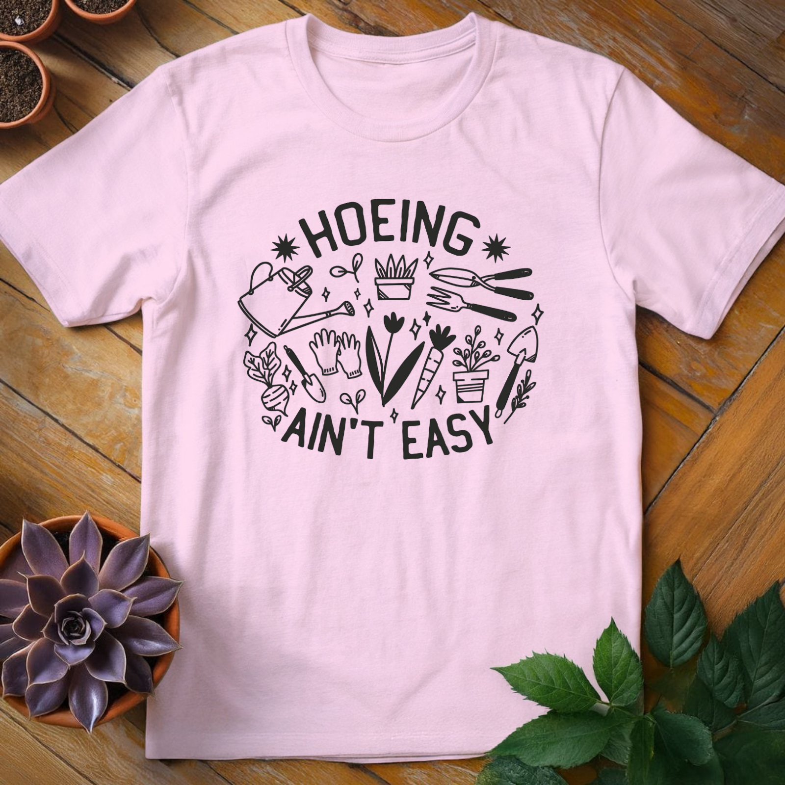 Hoeing Ain't Easy Tee - HomeyGarden