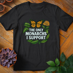 The Only Monarchs I Support Tee - HomeyGarden