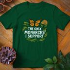 The Only Monarchs I Support Tee - HomeyGarden